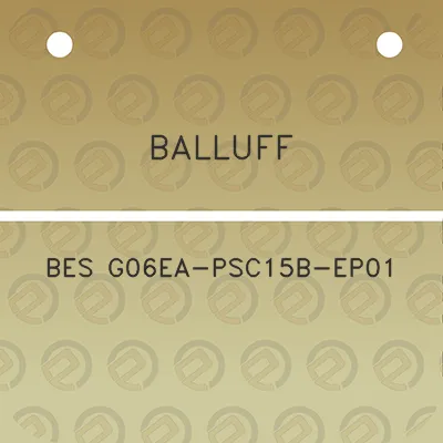 balluff-bes-g06ea-psc15b-ep01