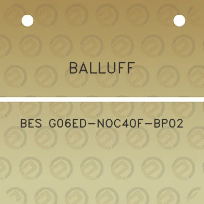 balluff-bes-g06ed-noc40f-bp02