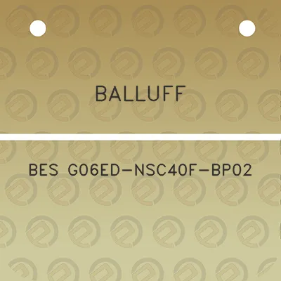 balluff-bes-g06ed-nsc40f-bp02