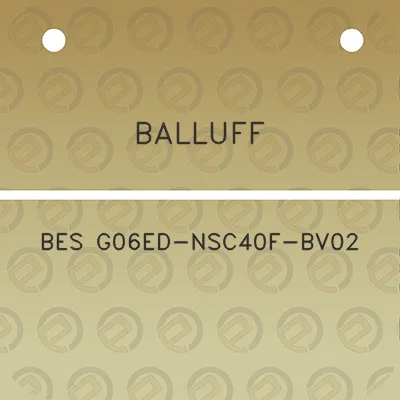 balluff-bes-g06ed-nsc40f-bv02