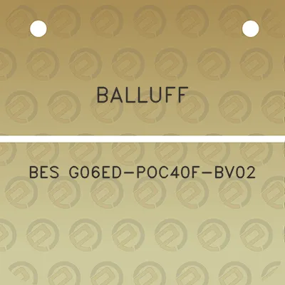 balluff-bes-g06ed-poc40f-bv02