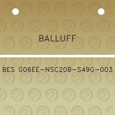 balluff-bes-g06ee-nsc20b-s49g-003