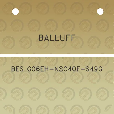 balluff-bes-g06eh-nsc40f-s49g