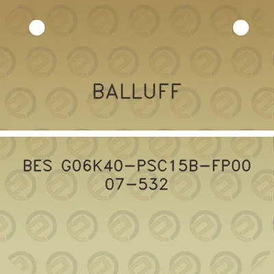 balluff-bes-g06k40-psc15b-fp00-07-532