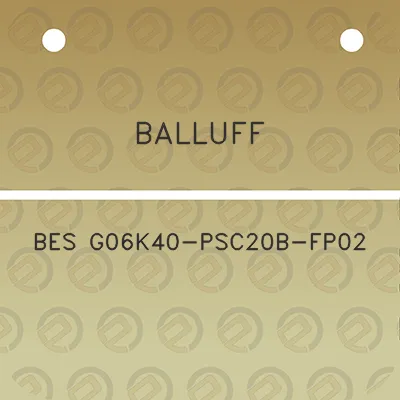 balluff-bes-g06k40-psc20b-fp02