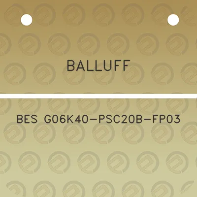 balluff-bes-g06k40-psc20b-fp03