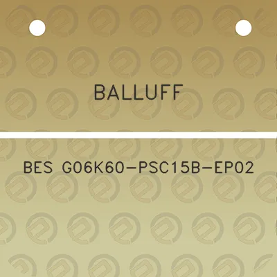 balluff-bes-g06k60-psc15b-ep02