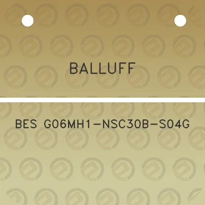 balluff-bes-g06mh1-nsc30b-s04g