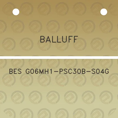 balluff-bes-g06mh1-psc30b-s04g