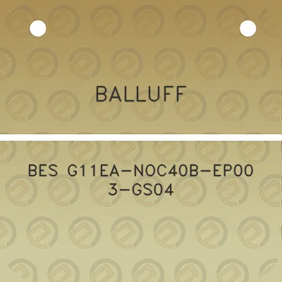 balluff-bes-g11ea-noc40b-ep00-3-gs04