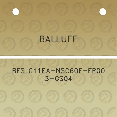 balluff-bes-g11ea-nsc60f-ep00-3-gs04