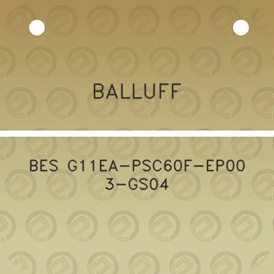 balluff-bes-g11ea-psc60f-ep00-3-gs04