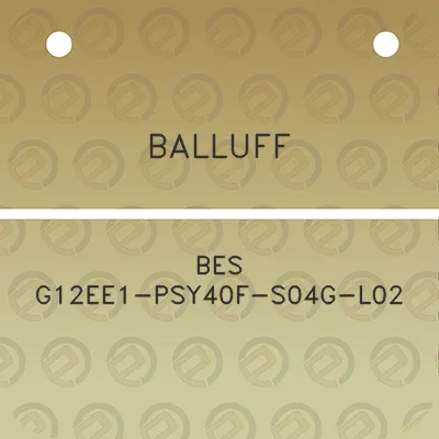 balluff-bes-g12ee1-psy40f-s04g-l02