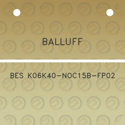 balluff-bes-k06k40-noc15b-fp02