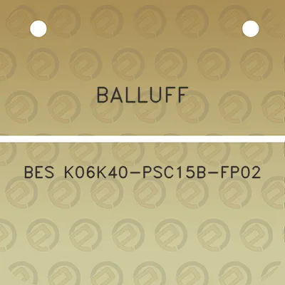 balluff-bes-k06k40-psc15b-fp02