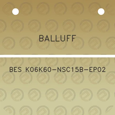 balluff-bes-k06k60-nsc15b-ep02