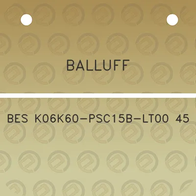 balluff-bes-k06k60-psc15b-lt00-45