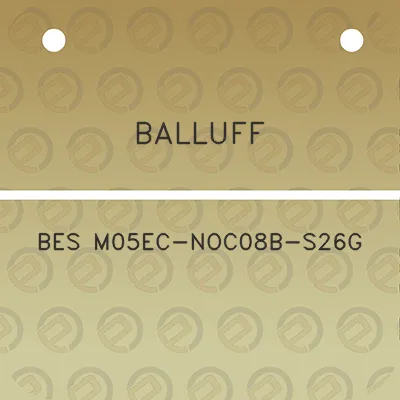 balluff-bes-m05ec-noc08b-s26g