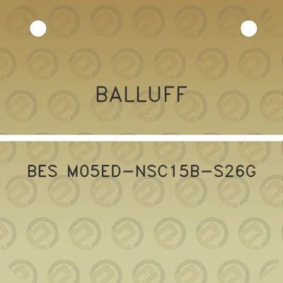 balluff-bes-m05ed-nsc15b-s26g