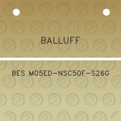 balluff-bes-m05ed-nsc50f-s26g