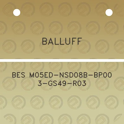 balluff-bes-m05ed-nsd08b-bp00-3-gs49-r03