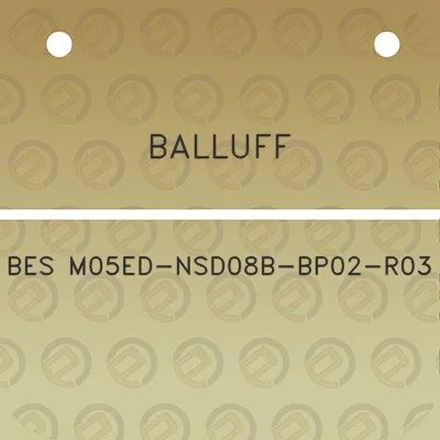 balluff-bes-m05ed-nsd08b-bp02-r03