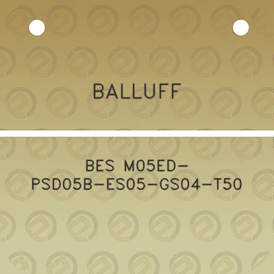 balluff-bes-m05ed-psd05b-es05-gs04-t50