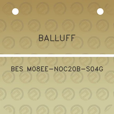 balluff-bes-m08ee-noc20b-s04g