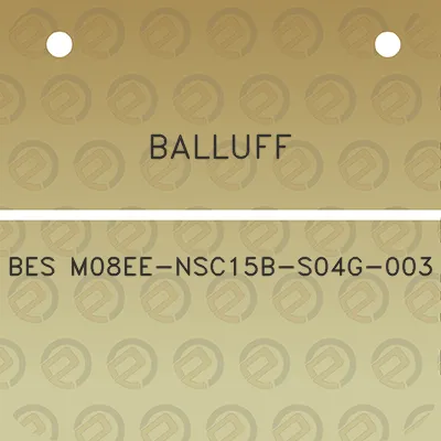 balluff-bes-m08ee-nsc15b-s04g-003