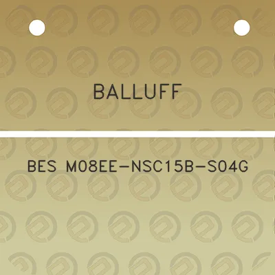 balluff-bes-m08ee-nsc15b-s04g