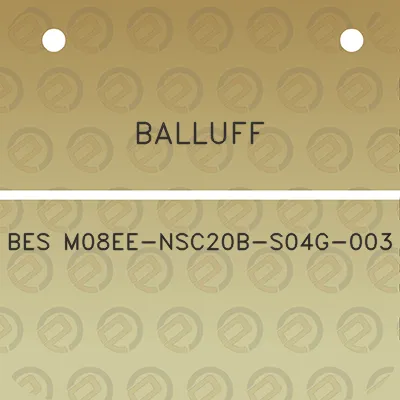 balluff-bes-m08ee-nsc20b-s04g-003