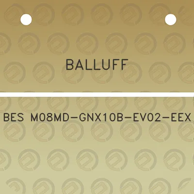 balluff-bes-m08md-gnx10b-ev02-eex