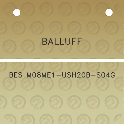 balluff-bes-m08me1-ush20b-s04g