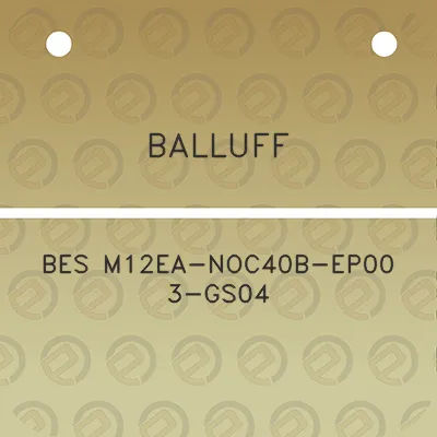 balluff-bes-m12ea-noc40b-ep00-3-gs04