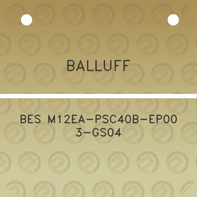 balluff-bes-m12ea-psc40b-ep00-3-gs04