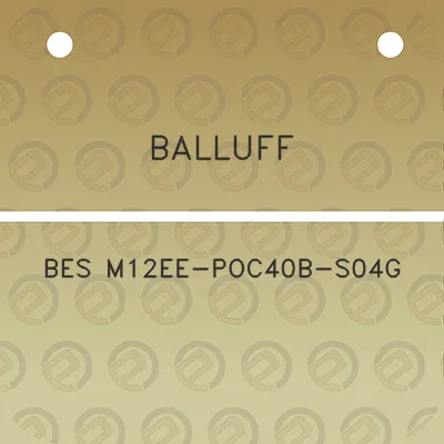 balluff-bes-m12ee-poc40b-s04g