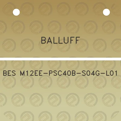 balluff-bes-m12ee-psc40b-s04g-l01