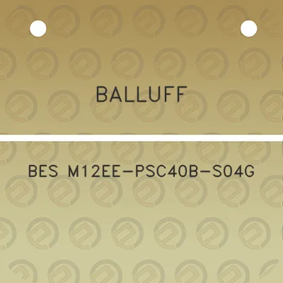 balluff-bes-m12ee-psc40b-s04g