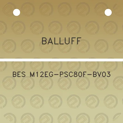 balluff-bes-m12eg-psc80f-bv03