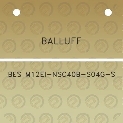 balluff-bes-m12ei-nsc40b-s04g-s