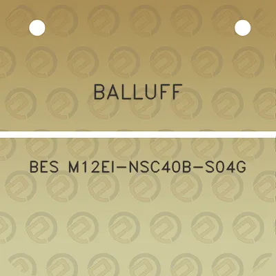 balluff-bes-m12ei-nsc40b-s04g