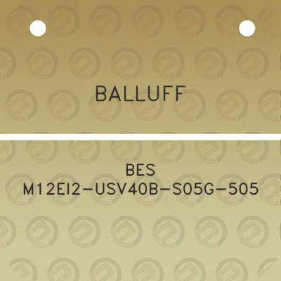 balluff-bes-m12ei2-usv40b-s05g-505