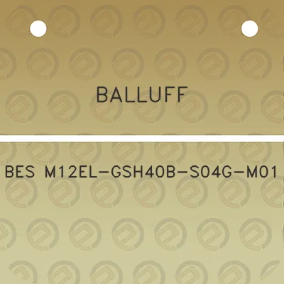 balluff-bes-m12el-gsh40b-s04g-m01