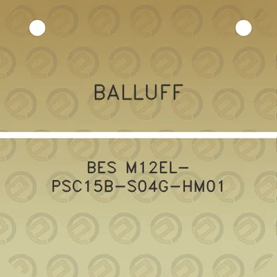 balluff-bes-m12el-psc15b-s04g-hm01