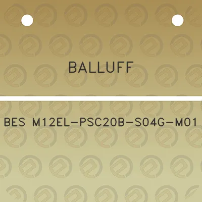 balluff-bes-m12el-psc20b-s04g-m01