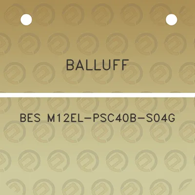 balluff-bes-m12el-psc40b-s04g