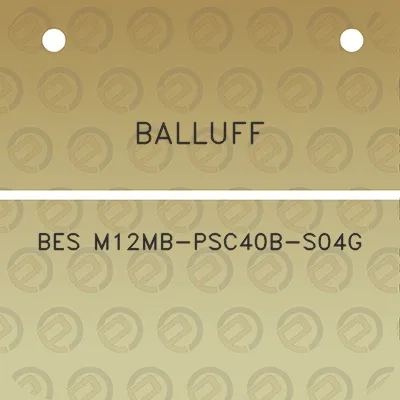 balluff-bes-m12mb-psc40b-s04g