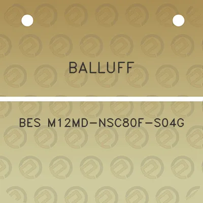 balluff-bes-m12md-nsc80f-s04g