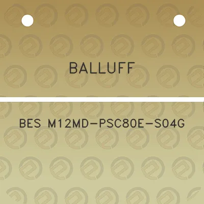 balluff-bes-m12md-psc80e-s04g