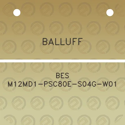 balluff-bes-m12md1-psc80e-s04g-w01